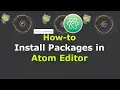 How to Install Packages in Atom Editor