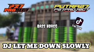 Download DJ LET ME DOWN SLOWLY BY PUTRA 27 BASS HOREG❗❗ MP3