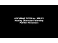 GDevelop Tutorial - Making Character Following Pointer Movement Simple