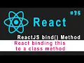 ReactJS Tutorial for Beginners React binding this to a class method ReactJS bind