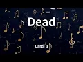 Download Lagu Cardi B - Dead (Lyrics)