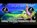 Download Lagu DJ LET HER GO X SAMPE BAWAH MENGKANE VIRAL TIKTOK TERBARU 2022