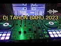 Download Lagu Dj TAHUN BARU 2023( FULL BASS 🎧)