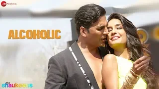 Download ALCOHOLIC - FULL VIDEO HD | The Shaukeens | Yo Yo Honey Singh | Akshay Kumar \u0026 Lisa Haydon MP3