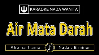 Download AIR MATA DARAH ( KARAOKE NADA WANITA ) - RHOMA IRAMA MP3