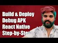 How to Easily Build and Deploy Debug APK in React Native A Step-by-Step Guide