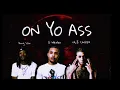 King Von - On Yo Ass (Feat. G Herbo, NLE Choppa)