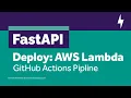 FastAPI AWS Lambda Deployment with GitHub Actions Pipeline