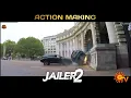 Lagu Jailer 2 - Action Making | Super Star Rajinikanth | Ramya Krishnan | Nelson | Anirudh | Sun Tv 