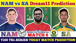 NAM vs SA Dream11 Prediction| NAM vs SA Today Match Prediction| Tri Series Match 6