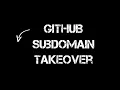 Subdomain Takeover Exploit Exploiting GitHub Pages