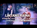 Download Lagu LINTANG RAINA - BAMBANG SATRIA FEAT. ELLA PESEK - DWI WARNA