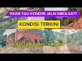 Lagu INGIN TAU ? KONDISI PALING TERKINI JLN TARUTUNG - SIBOLGA. PANTAUAN FULL