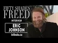 Eric Johnson - Fifty Shades Freed Interview