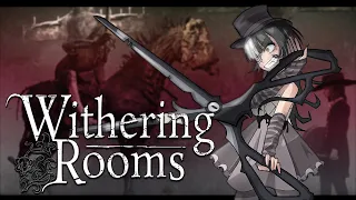Help I'm Stuck in a Roguelite Horror Game 【Withering Rooms】