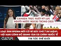Lagu 🔴 Canada trục xuất kỷ lục, Loạt ảnh Epstein mới | TIN TG 21/12