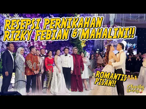 Download MP3 RESEPSI PERNIKAHAN RIZKY FEBIAN \u0026 MAHALINI!! ROMANTIS PISAN!!