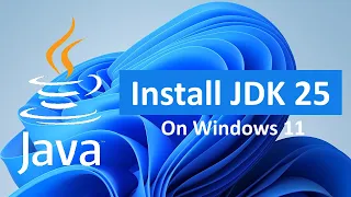 How to install Java 25 JDK 25 LTS on Windows 11 2026
