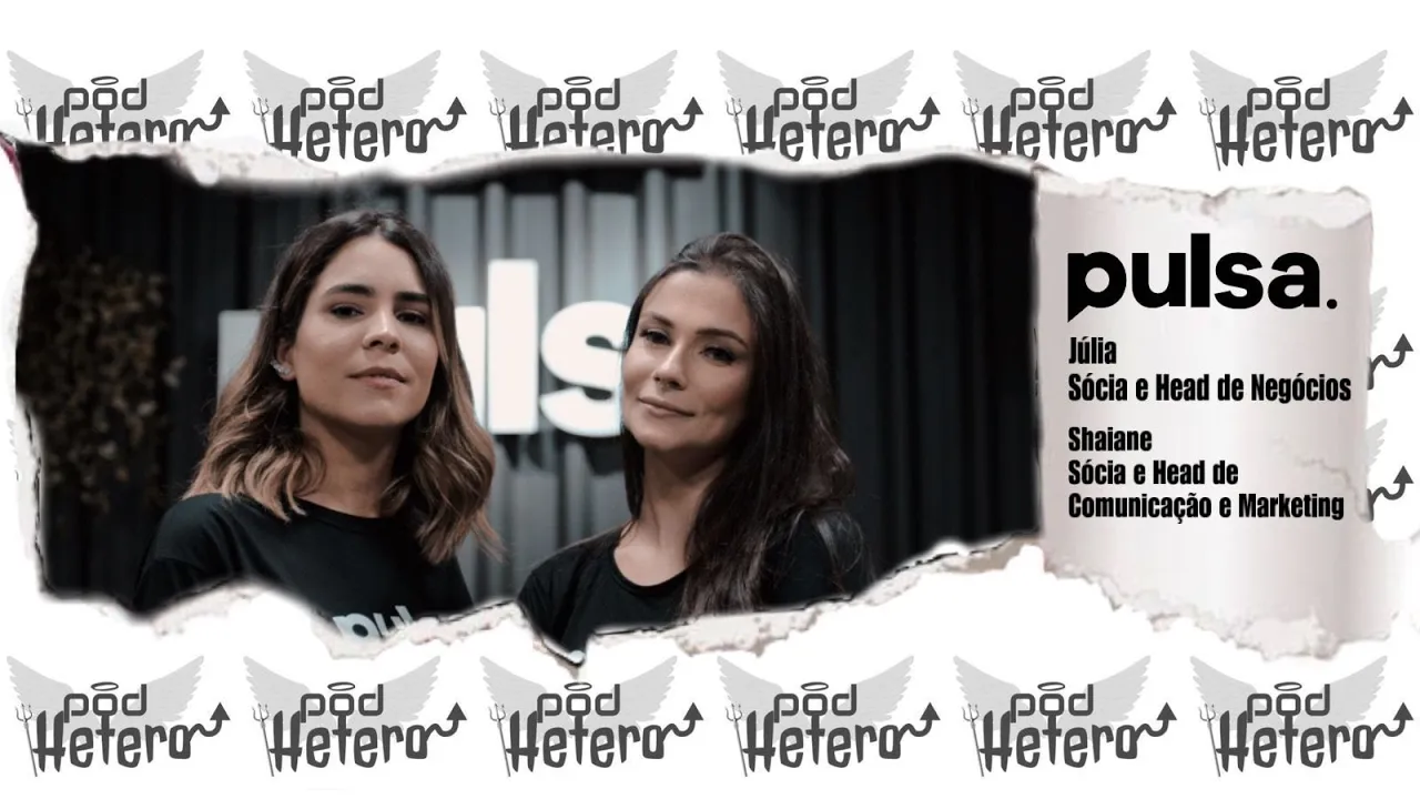 Episódio 38 - Júlia e Shaiane - Sócias da empresa PULSA.