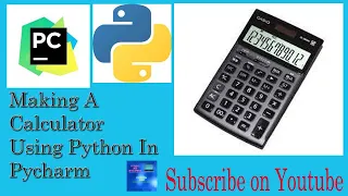Making A Simple Calculator In Pycharm Using Python