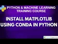 Install Matplotlib Using Conda in Python