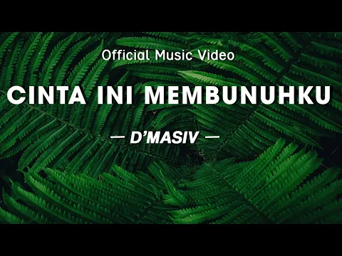 Download MP3 D'MASIV - Cinta Ini Membunuhku [ Official Lyric Video ]