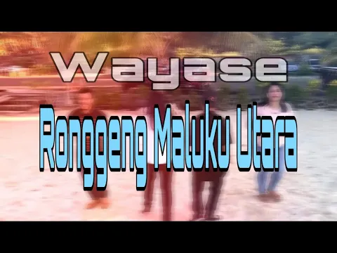 Download MP3 Wayase - Ronggeng Maluku Utara (Official Music Video)