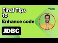 Chapter-08 Tips to enhance code in Java Database Connectivity JDBC