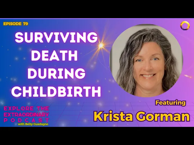 Surviving Death During Childbirth w/ Krista Gorman