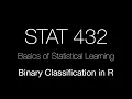 STAT 432 Binary Classification in R