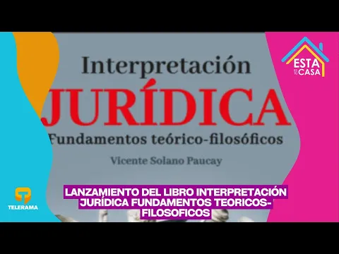Lanzamiento del Libro Interpretación jurídica Fundamentos teóricos - filosóficos