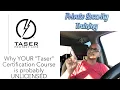 Why your Taser Certification Course is probably UNLICENSED
