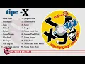 Download Lagu Tipe X full album