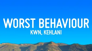 kwn - worst behaviour ft Kehlani