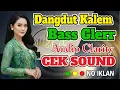 Lagu CEK SOUND Dangdut Kalem Tanpa Iklan. Bass Glerr