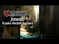 Download Lagu Anarcute - Jawab (feat. Aska Rocket Rockers) (COVER)