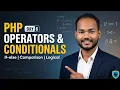PHP Operators Conditionals Explained if-else Comparison Logical Operators Day 6 LIVE