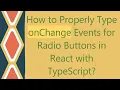 How to Properly Type onChange Events for Radio Buttons in React with TypeScript