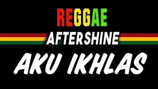 Download Reggae Ska Aku Ikhlas - Aftershine Ft Damara De | cover SEMBARANIA MP3