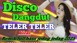 dj disco viral dangdut remik full bass nonstop jedag jedug paling asyik buat joget pagi teler 