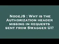 NodeJS Why is the Authorization header missing in requests sent from Swagger UI