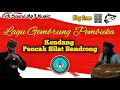 🔵 LAGU GEMBRUNG PEMBUKA PENCAK SILAT BANDRONG.