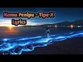 Download Lagu Tipe-X | Kamu Penipu ( Lyrics )
