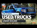 Top 10 Best Used Trucks Under 10 000 Affordable Pickup Trucks for Work Play
