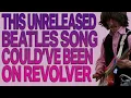 Lagu WHAT IF: This Unreleased Beatles Song On 'Revolver'?