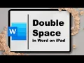 How to Double Space In Word on iPad