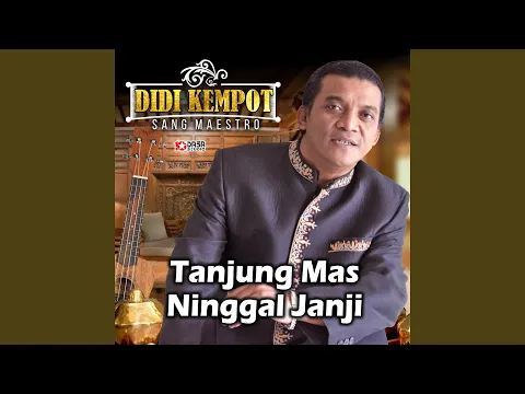 Download MP3 Tanjung Mas Ninggal Janji