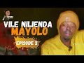 Lagu Episode 2: VILE NILIENDA MAYOLO