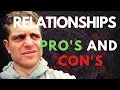 RELATIONSHIPS PRO S VS CON S
