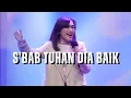 Download Lagu Sbab Tuhan Dia Baik / Mari Masuk GerbangNya Dengan Hati Bersyukur - GMS Live - Ezra Lewina